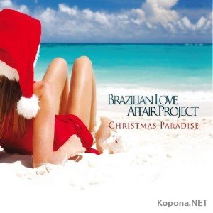 Brazilian Love Affair Project - Christmas Paradise (2011)