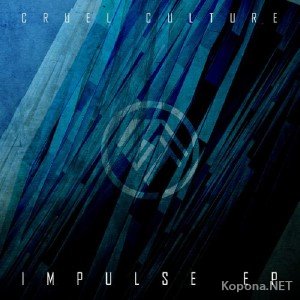 Cruel Culture - Impulse EP (2011)