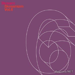 Skream - Skreamizm Vol. 06 (2011)