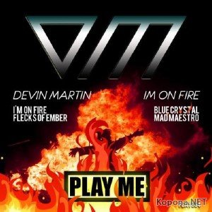 Devin Martin - I'm On Fire (2011)