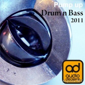 Audio Dealers - Pump Up Drum N Bass 2011