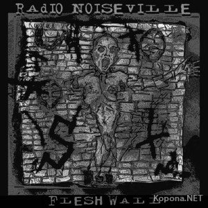 Radio Noiseville - Flesh Wall (2012)