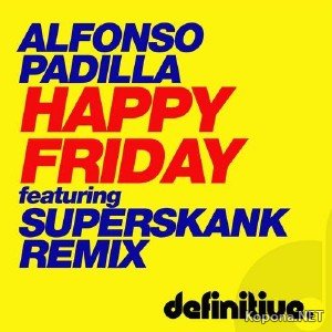 Alfonso Padilla - Happy Friday EP (2012)