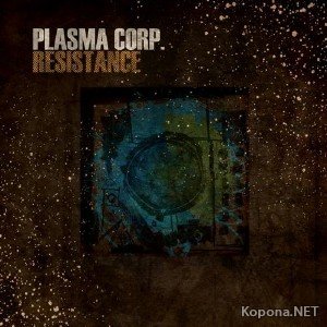 Plasma Corp. - Resistance (2012)