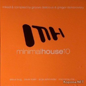 Minimal House 10: Mixed & Compiled by Gregor Dambrovsky & Groove Delicious (2011)