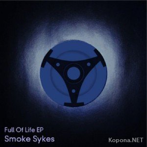 Smoke Sykes - Full Of Life EP (2012)