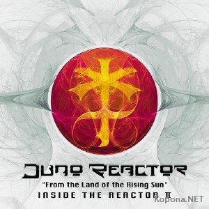 Juno Reactor From The Land Of The Rising Sun - Inside The Reactor II (2012)