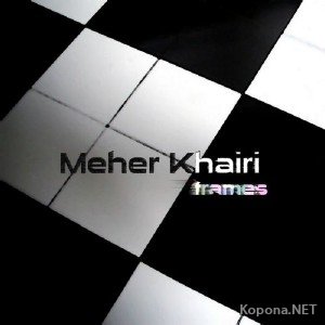 Meher Khairi - Frames (2012)