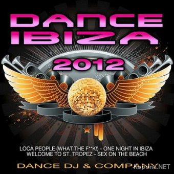 Dance DJ & Company - Dance Ibiza 2012 (2011)