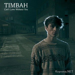 Timbah - Can't Love Without You (2012)