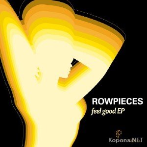 Rowpieces - Feel Good EP (2012)