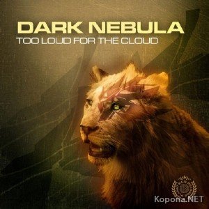 Dark Nebula - Too Loud For The Cloud (2012)