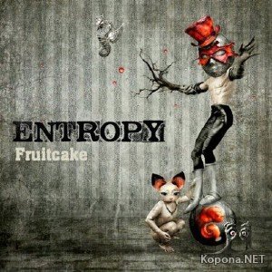 Entropy - Fruitcake (2012)