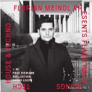 Florian Meindl Presents Flash Recordings (2012)