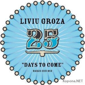 Liviu Groza - Days To Come (2012)