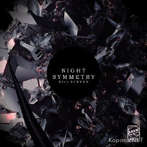 Night Symmetry  Kill Screen EP (2012)