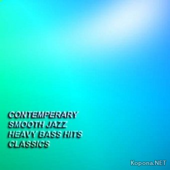 Contemperary Smooth Jazz Heavy Bass Hits Classics (2012)