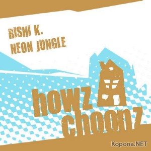 Rishi K. - Neon Jungle (2012)