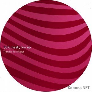 Sek - Nasty Love EP (2012)