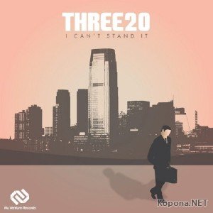 Three20 - I Cant Stand It EP (2012)