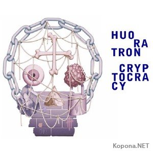 Huoratron  Cryptocracy (2012)