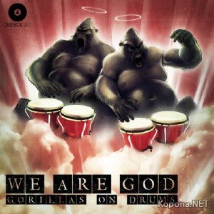 Gorillas On Drums  We Are God (2012)