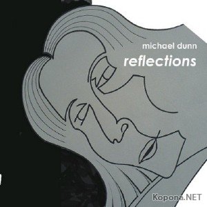 Michael Dunn  Reflections (2012)