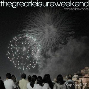 The Great Leisure Weekend - Pools & Fireworks  (2011)