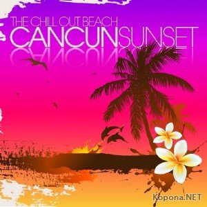 The Chill Out Beach: Cancun Sunset (2012)