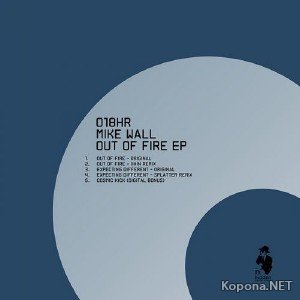 Mike Wall - Out Of Fire EP (2012)