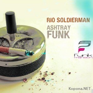 Rio Soldierman - Ashtray Funk (2012)