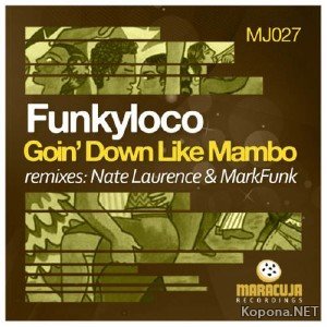 Funkyloco  Going Down Like Mambo (2012)