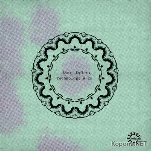 Daze Deten  Technology A EP (2012)