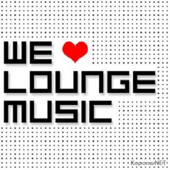 We Love Lounge Music (2012)  