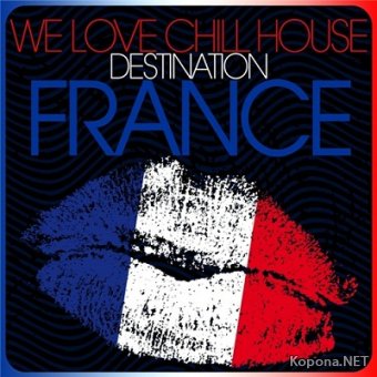 We Love Chill House: Destination France (2012) 