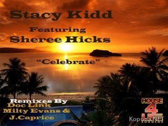 Stacy Kidd feat. Sheree Hicks  Celebrate (2012) 