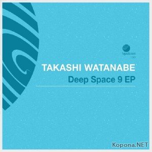 Takashi Watanabe  Deep Space 9 EP (2012)