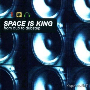 Space is King: From Dub to Dubstep (2012)