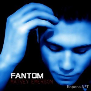 Matvey Emerson - Fantom (2012)