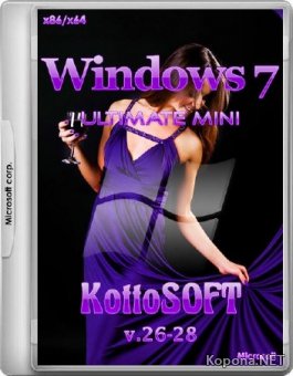 Windows 7 Ultimate SP1 x86/x64 mini KottoSOFT v.26-28 (2015/RUS)