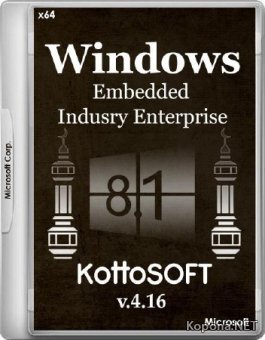 Windows Embedded 8.1 Indusry Enterprise KottoSOFT v.4.16 (x64/RUS)